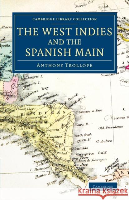 The West Indies and the Spanish Main Anthony, Ed Trollope 9781108078047 Cambridge University Press - książka