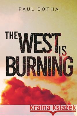 The West is Burning Paul Botha 9781922727268 Linellen Press - książka