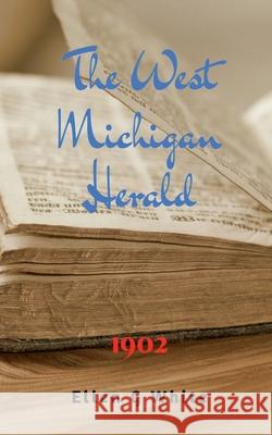 The West Michigan Herald (1902) Ellen G White 9781638329862 Notion Press - książka