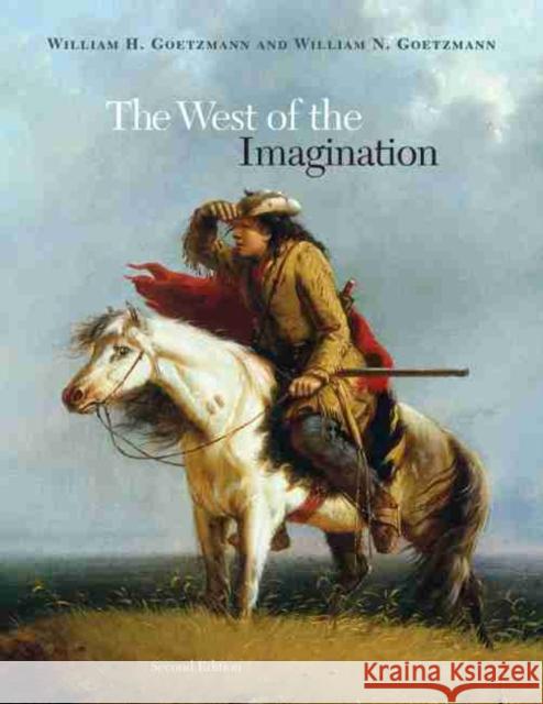 The West of the Imagination William H. Goetzmann 9780806135335 University of Oklahoma Press - książka