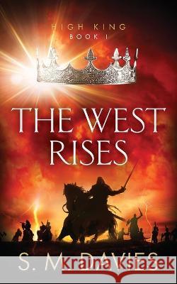 The West Rises S M Davies 9781739672621 Sylfa Press - książka