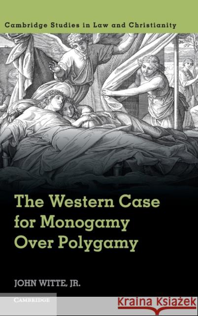 The Western Case for Monogamy Over Polygamy Witte Jr, John 9781107101593 Cambridge University Press - książka