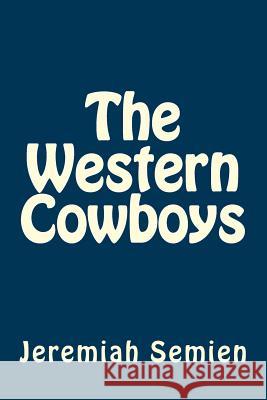 The Western Cowboys Jeremiah Semien 9781499157581 Createspace - książka