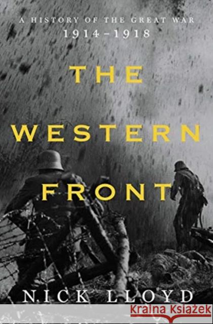 The Western Front: A History of the Great War, 1914-1918 Nick Lloyd 9781631497940 Liveright Publishing Corporation - książka