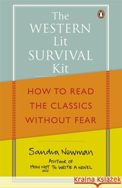 The Western Lit Survival Kit: How to Read the Classics Without Fear Sandra Newman 9780141044521 Penguin Books Ltd - książka