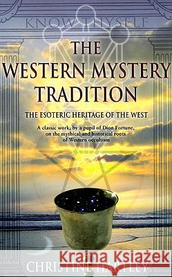 The Western Mystery Tradition: The Esoteric Heritage of the West Christine Hartley 9781870450249 Thoth Publications - książka
