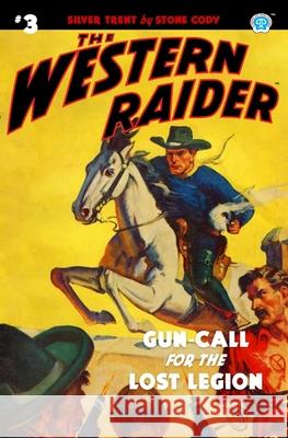 The Western Raider #3: Gun-Call for the Lost Legion Tom Mount Stone Cody 9781618275264 Steeger Books - książka
