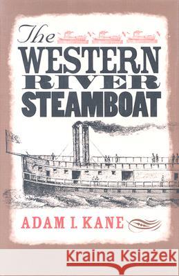 The Western River Steamboat Adam I. Kane 9781585443222 Texas A&M University Press - książka