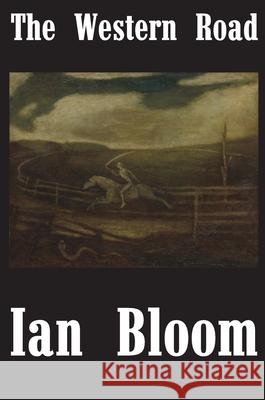 The Western Road Ian Bloom 9781944527037 Natural Press - książka