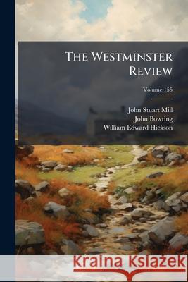 The Westminster Review, Volume 155 John Stuart Mill 9781144347442  - książka