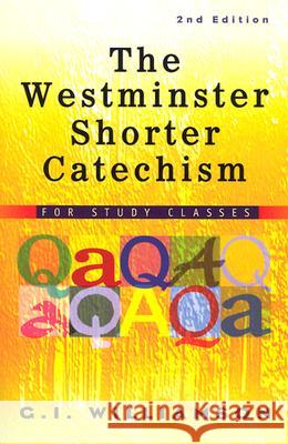 The Westminster Shorter Catechism: For Study Classes G. I. Williamson 9780875525211 P & R Publishing - książka