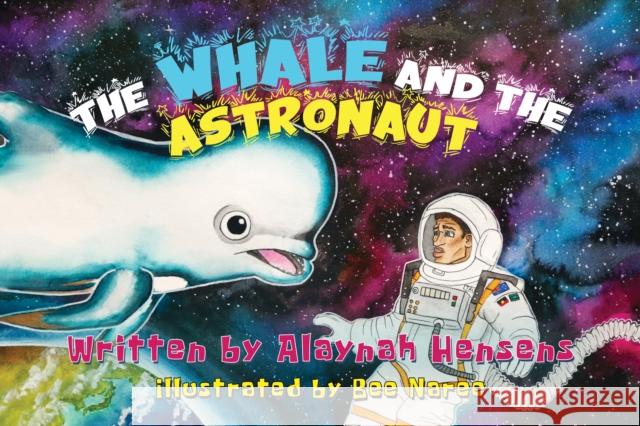 The Whale and the Astronaut Alaynah Hensens 9781787883659 Nightingale Books - książka