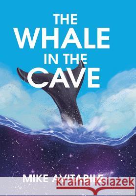 The Whale in the Cave Mike Avitabile Philippa Donovan 9780999374313 Lumberloft Press - książka