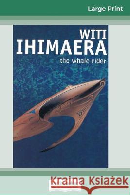 The Whale Rider (16pt Large Print Edition) Witi Ihimaera 9780369304711 ReadHowYouWant - książka