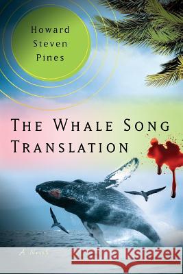 The Whale Song Translation Howard Steven Pines 9780989479707 Pacific Reefs Publishing - książka