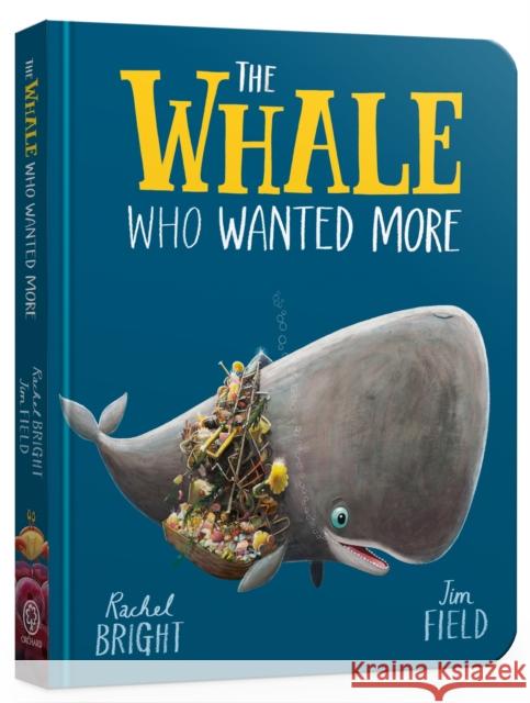 The Whale Who Wanted More Board Book Rachel Bright 9781408364062 Hachette Children's Group - książka