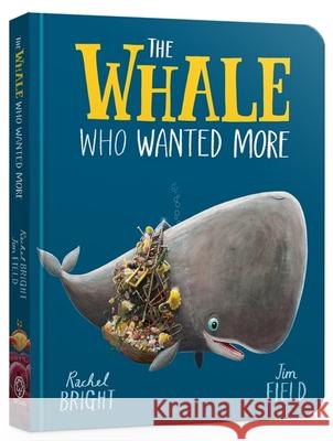 The Whale Who Wanted More Board Book: From The World of Rachel Bright & Jim Field Rachel Bright 9781408364062 Hachette Children's Group - książka