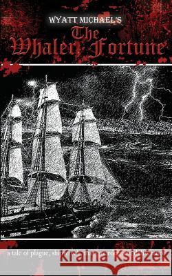 The Whaler Fortune Wyatt Michael 9780692260920 Alistair's Story Books - książka