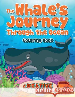 The Whale's Journey Through the Ocean Coloring Book Creative Playbooks 9781683237129 Creative Playbooks - książka