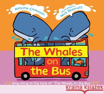 The Whales on the Bus Katrina Charman Nick Sharratt 9781547606184 Bloomsbury Publishing PLC - książka