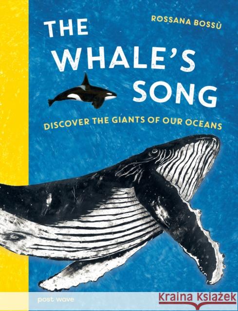The Whale's Song: Discover the Giants of our Oceans Rossana Bossu 9781836270195 Post Wave Publishing UK Ltd - książka