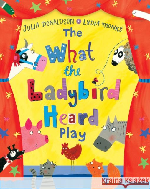 The What the Ladybird Heard Play Julia Donaldson 9781509824779 MACMILLAN CHILDREN'S BOOKS - książka