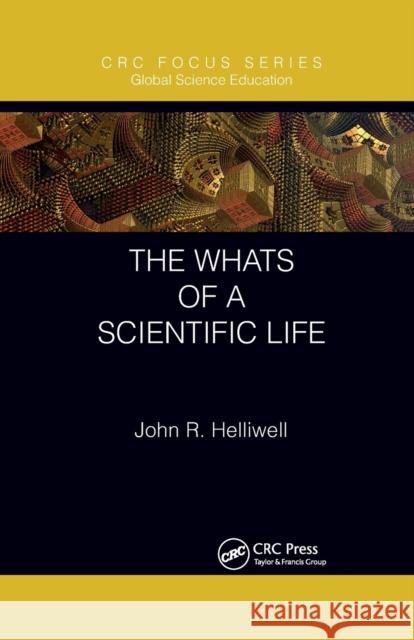 The Whats of a Scientific Life John R. Helliwell 9781032337852 CRC Press - książka