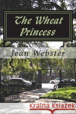 The Wheat Princess Jean Webster 9781722859114 Createspace Independent Publishing Platform - książka