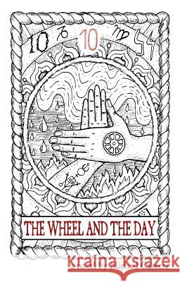 The Wheel and the Day Michael Cabrera 9781608641161 Rebel Satori Press - książka