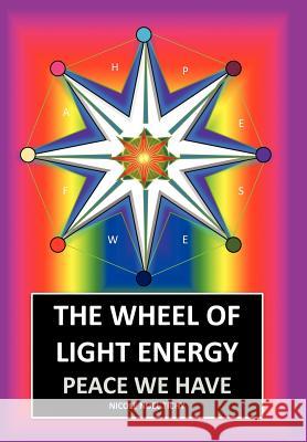 The Wheel of Light Energy: Peace We Have Tichy, Nicole Noel 9781452537221 Balboa Press - książka