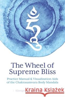 The Wheel of Supreme Bliss Practice Manual & Visualization Aids of the Chakrasamvara Body Mandala Lama Migmar Tseten 9781097109746 Independently Published - książka