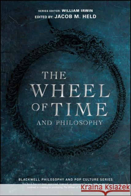 The Wheel of Time and Philosophy: A Portion of Wisdom Jacob M. Held William Irwin 9781119932406 Wiley-Blackwell - książka