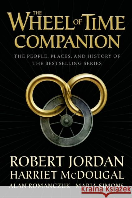 The Wheel of Time Companion: The People, Places, and History of the Bestselling Series Robert Jordan Harriet McDougal Alan Romanczuk 9780765314628 Tor Books - książka