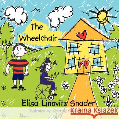 The Wheelchair Elisa Linovitz Snader 9781434362346 Authorhouse - książka