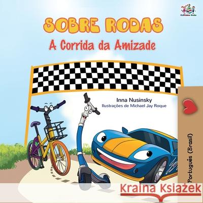 The Wheels - The Friendship Race (Portuguese Book for Kids - Brazilian) Inna Nusinsky Kidkiddos Books 9781049702872 Kidkiddos Books Ltd. - książka