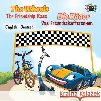 The Wheels -The Friendship Race: English German Bilingual Edition S. a. Publishing 9781772689587 S.a Publishing - książka