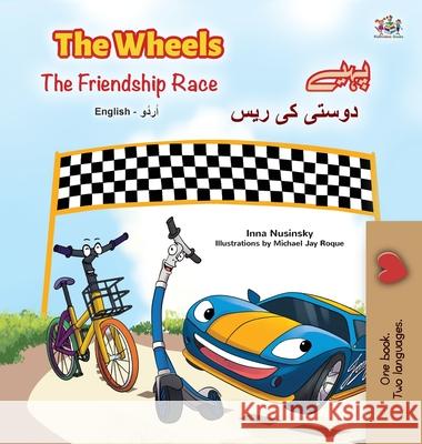 The Wheels -The Friendship Race (English Urdu Bilingual Book for Kids) Kidkiddos Books Inna Nusinsky 9781525945595 Kidkiddos Books Ltd. - książka