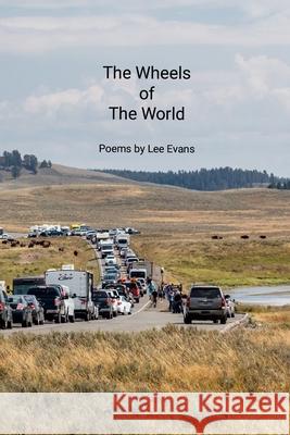 The Wheels of the World Arthur Lee Evans 9781300245964 Lulu.com - książka