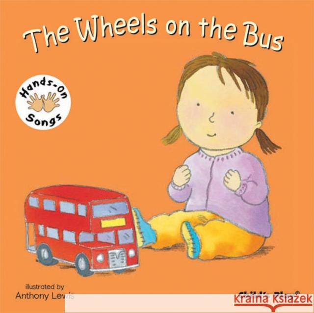 The Wheels on the Bus: BSL (British Sign Language)  9781846431739 Child's Play International Ltd - książka