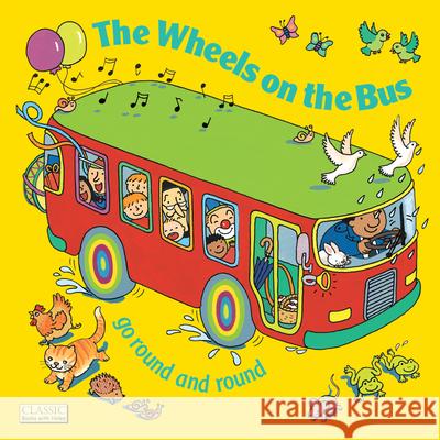 The Wheels on the Bus go Round and Round Annie Kubler 9780859531368 Child's Play International Ltd - książka