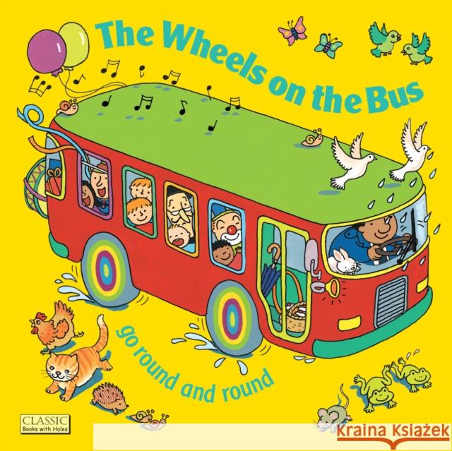 The Wheels on the Bus go Round and Round  9780859537971 Child's Play International Ltd - książka
