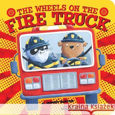 The Wheels on the Fire Truck Jeffrey Burton Alison Brown 9781534442443 Little Simon - książka