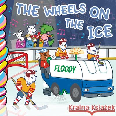 The Wheels on the Ice Elena Sturgess Sakshi Mangal 9781998211982 Taffy Tales - książka