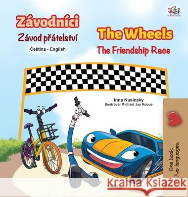 The Wheels The Friendship Race (Czech English Bilingual Children's Book) Inna Nusinsky Kidkiddos Books 9781525951220 Kidkiddos Books Ltd. - książka