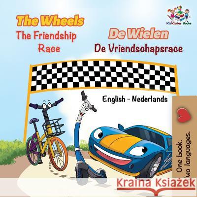 The Wheels The Friendship Race: English Dutch Bilingual Books, Kidkiddos 9781525909818 Kidkiddos Books Ltd. - książka