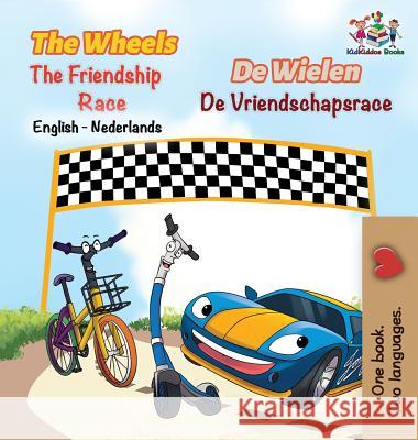 The Wheels The Friendship Race: English Dutch Bilingual Books, Kidkiddos 9781525909825 Kidkiddos Books Ltd. - książka