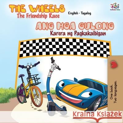 The Wheels The Friendship Race: English Tagalog Bilingual Book Kidkiddos Books Inna Nusinsky  9781525917196 Kidkiddos Books Ltd. - książka