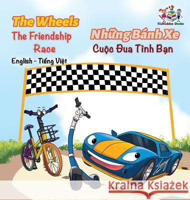 The Wheels The Friendship Race (English Vietnamese Book for Kids): Bilingual Vietnamese Children's Book Books, Kidkiddos 9781525907340 Kidkiddos Books Ltd. - książka