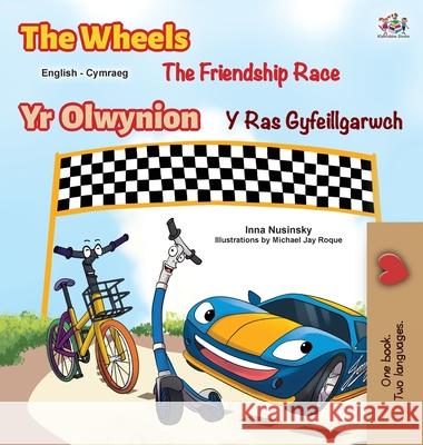 The Wheels The Friendship Race (English Welsh Bilingual Children's Book) Inna Nusinsky Kidkiddos Books 9781525961816 Kidkiddos Books Ltd. - książka