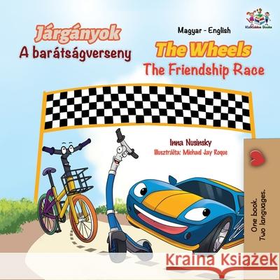 The Wheels The Friendship Race (Hungarian English Bilingual Book for Kids) Inna Nusinsky Kidkiddos Books 9781525950261 Kidkiddos Books Ltd. - książka